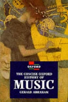 Image of The Concise Oxford History of Music by Gerald Abraham Paperback