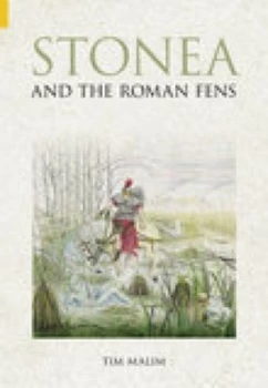 Image of Stonea and the Roman Fens by Tim Malim Book