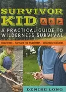 Image of survivor kid a practical guide to wilderness survival