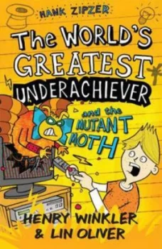 Image of The Worlds Greatest Underachiever and the Mutant Moth by Henry Winkler Book