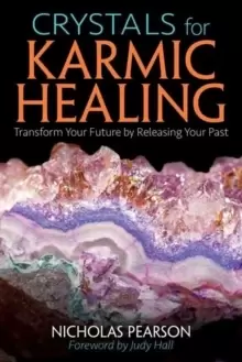Image of Crystals for Karmic Healing : Transform Your Future by Releasing Your Past
