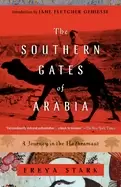 Image of southern gates of arabia a journey in the hadramaut