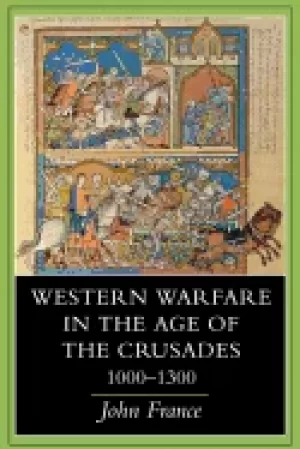 Image of western warfare in the age of the crusades 1000 1300
