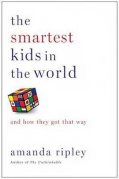 Image of The Smartest Kids in the World by Amanda Ripley Hardback