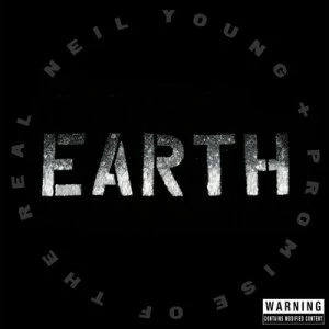 Image of Earth by Neil Young and Promise of the Real CD Album