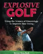Image of explosive golf using the science of kinesiology to improve your swing