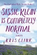 Image of sissie klein is completely normal a novel