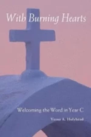 Image of welcoming the word in year c with burning hearts