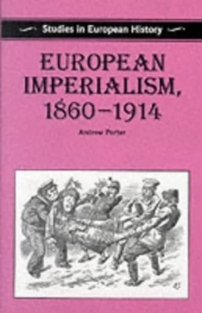 Image of European Imperialism 1860-1914 by Andrew Porter Book