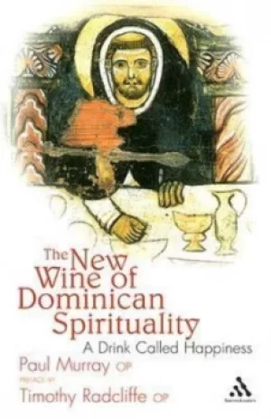Image of The new wine of Dominican spirituality by Paul Murray