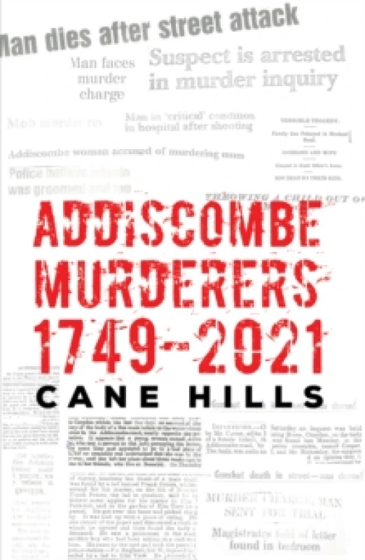 Image of Addiscombe Murderers 1749-2021. Paperback. By Cane Hills Books