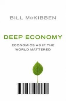 Image of Deep Economy by Bill Mckibben Hardback