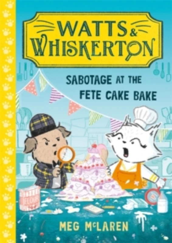 Image of Watts & Whiskerton: Sabotage at the Fete Cake Bake Paperback / softback