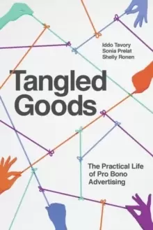 Image of Tangled Goods : The Practical Life of Pro Bono Advertising