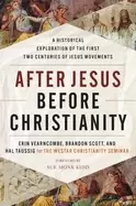Image of after jesus before christianity a historical exploration of the first two c