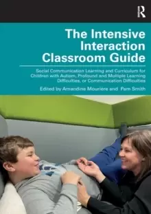 Image of The Intensive Interaction Classroom Guide : Social Communication Learning and Curriculum for Children with Autism, Profound and Multiple Learning Diff