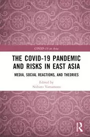 Image of The COVID-19 Pandemic and Risks in East Asia Media Social Reactions and Theories