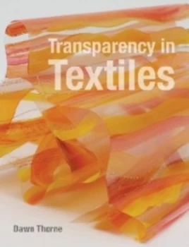 Image of Transparency in Textiles by Dawn Thorne Hardback