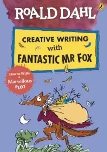 Image of Roald Dahl Creative Writing with Fantastic Mr Fox: How to Write a Marvellous Plot