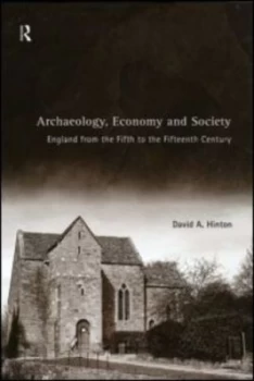 Image of Archaeology Economy and Society by David A. Hinton Paperback