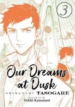 Image of Our Dreams at Dusk: Shimanami Tasogare Vol. 3 by Yuhki Kamatani
