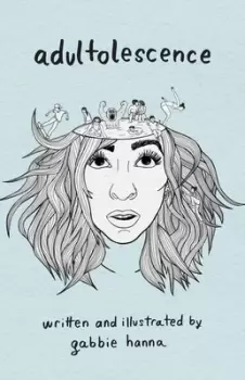 Image of Adultolescence by Gabbie Hanna