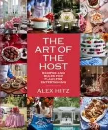 Image of Art of Host : Recipes and Rules for Flawless Entertaining