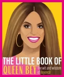 Image of The Little Book of Queen Bey : The Wit and Wisdom of Beyonce