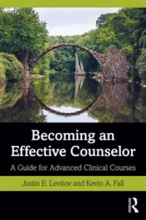 Image of Becoming an Effective CounselorA Guide for Advanced Clinical Courses