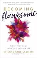 Image of becoming flawesome the key to living an imperfectly authentic life