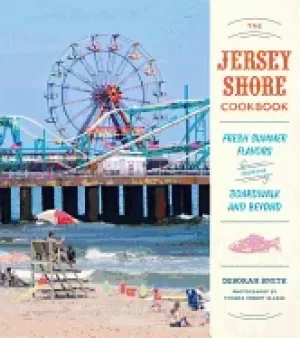 Image of jersey shore cookbook fresh summer flavors from the boardwalk and beyond