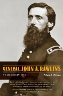 Image of General John A. Rawlins : No Ordinary Man