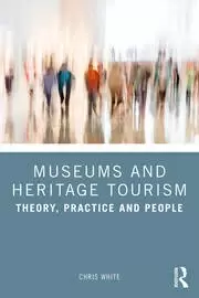 Image of Museums and Heritage Tourism Theory Practice and People