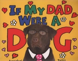 Image of If My Dad Were a Dog by Annabel Tellis Paperback