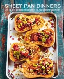 Image of Sheet Pan Dinners : Over 150 All-in-One Dishes, Including Meat, Fish, Vegetarian and Vegan Recipes