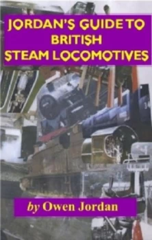 Image of Jordans Guide to British Steam Locomotives by Owen Jordan Book
