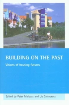 Image of Building on the Past by Peter Malpass Book