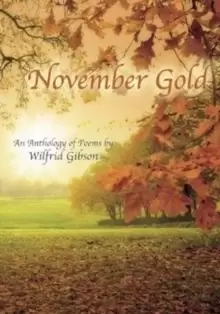 Image of November Gold : An Anthology of Poems by Wilfrid Gibson