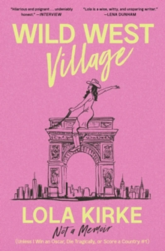 Image of Wild West Village : Not a Memoir (Unless I Win an Oscar, Die Tragically, or Score a Country #1) Paperback / softback