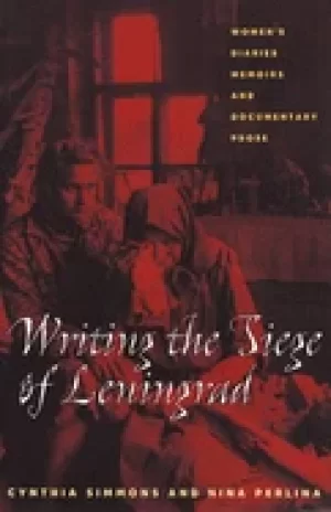 Image of writing the siege of leningrad womens diaries memoirs and documentary prose