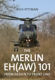 Image of The Merlin EH(AW) 101 : From Design to Front Line