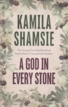 Image of A God in Every Stone by Kamila Shamsie Hardback
