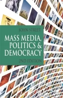 Image of Mass Media, Politics and Democracy : Second Edition