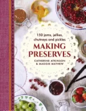 Image of making preserves 150 jams jellies chutneys and pickles