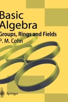 Image of Basic Algebra : Groups, Rings and Fields