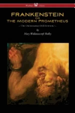 Image of frankenstein or the modern prometheus uncensored 1818 edition wisehouse c