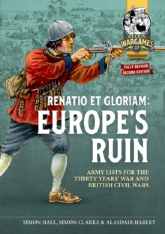 Image of Renatio et Gloriam: Europe's Ruin : Army Lists for The Thirty Years War and British Civil Wars Paperback / softback