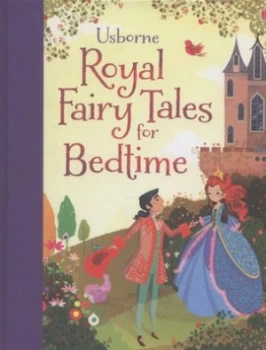 Image of Usborne Royal Fairy Tales for Bedtime by Mairi Mackinnon and Lorena Alvarez Hardback