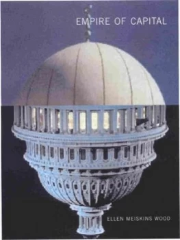 Image of Empire of Capital by Ellen Meiksins Wood Paperback