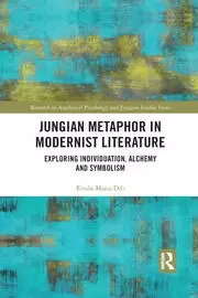 Image of Jungian Metaphor in Modernist Literature Exploring Individuation Alchemy and Symbolism